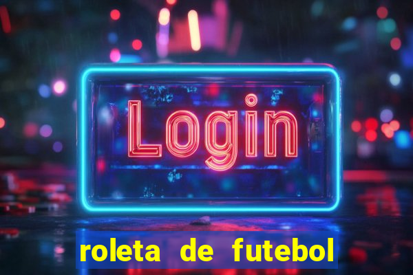 roleta de futebol carreira roleta de jogadores de futebol